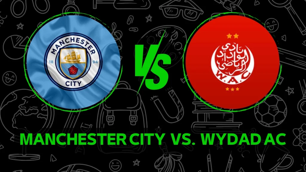 مباراة بين مانشستر سيتي والوداد البيضاوي
